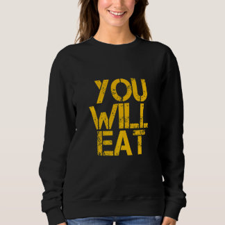 Du wirst essen sweatshirt