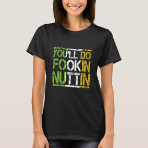 Du wirst Fookin Nuttin Funny Boxing MIXED MARTIAL  T-Shirt