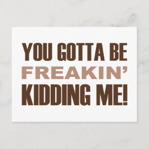 Du wirst Freakin sein und mich kidden Postkarte