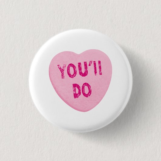 Du wirst Funny Valentine's Day Heart Candy machen Button (Vorderseite)