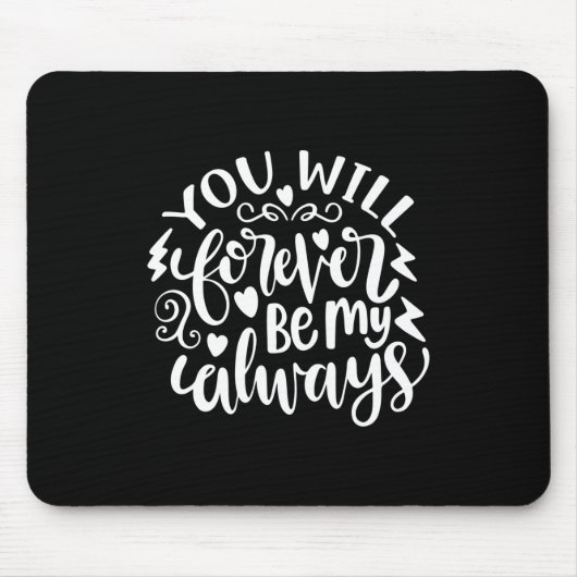  | Du wirst für immer mein Immer sein Mousepad (Vorne)