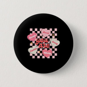 Du wirst geliebt, bist würdig genug Candy Heart Le Button