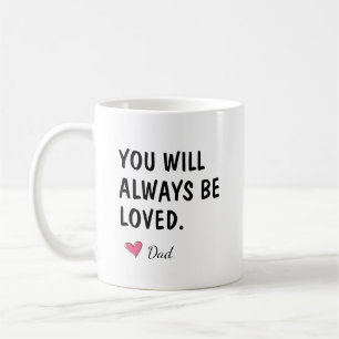 Du wirst immer geliebt sein - Geschenk für Tochter Kaffeetasse