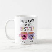 Du wirst immer mein bester Tee sein, der beste Fre Kaffeetasse (Links)