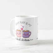 Du wirst immer mein bester Tee sein Kaffeetasse (Vorderseite Links)
