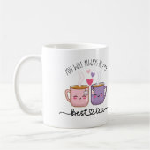 Du wirst immer mein bester Tee sein Kaffeetasse (Links)