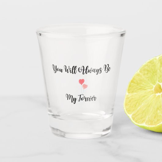 Du wirst immer mein ewig auf einem schnapsglas (Vorderseite)