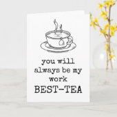 Du wirst immer meine beste Teebewertung sein Karte (Gelbe Blume)