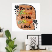 Du wirst immer meine immer romantische Liebe sein Poster (Heimbüro)