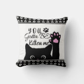 Du wirst Kitte Me Funny Cat Pattern Kissen (Vorderseite)