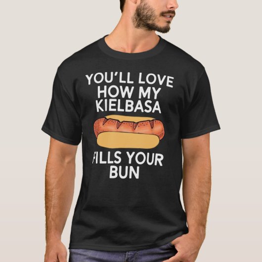 Du wirst Liebe haben, wie meine Kielbasa deinen Kn T-Shirt (Vorderseite)
