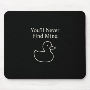 Du wirst meine Kreuzfahrtenten-Introvertierten-Hid Mousepad