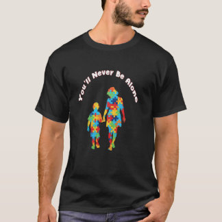 Du wirst niemals allein sein Mutter Sohn Tochter A T-Shirt