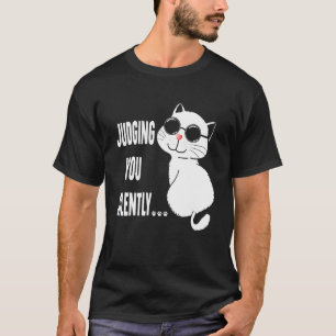 Du wirst schweigend beurteilt Katzen Ich beurteile T-Shirt