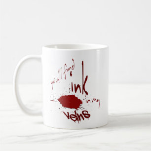 Du wirst Tinte in meinen Adern finden - Schriftste Kaffeetasse