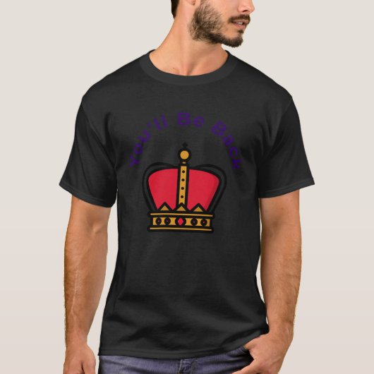 Du wirst zurück sein T-Shirt (Vorderseite)