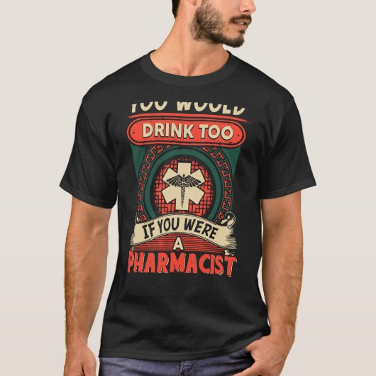 Du würdest auch trinken T-Shirt (Vorderseite)