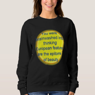 Du wurdest dazu gebracht zu denken, europäische Me Sweatshirt