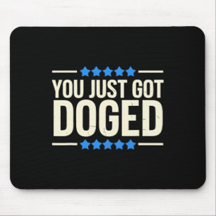 Du wurdest gerade gedoged Trump-Abteilung Humor Mousepad