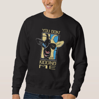 Du Ziege Sollst Mich Nicht Veräppeln Farm Tier Zie Sweatshirt