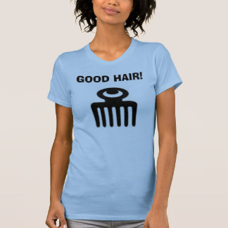 DUAFE, GUTES HAAR! T-Shirt