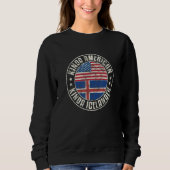 Dual Citizenship American Icelander Iceland Usa Fl Sweatshirt (Vorderseite)