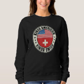 Dual Citizenship American Swiss Switzerland Usa Fl Sweatshirt (Vorderseite)