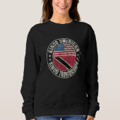 Dual Citizenship American Trinidadian Trinidad Tob Sweatshirt (Vorderseite)