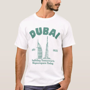 Dubai: Die Wolkenkratzer von morgen heute bauen T-Shirt