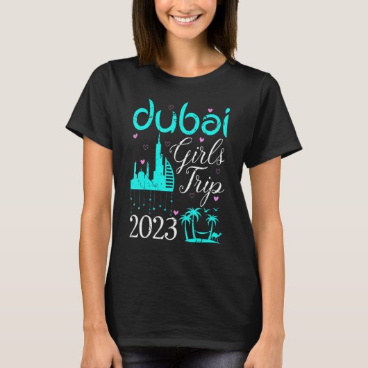 Dubai Girl's Trip 2023 Weekend Trip-Tour T-Shirt (Vorderseite)