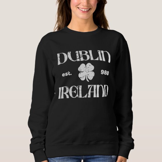 Dublin Ireland Est 988  St Patricks Day Irish Sham Sweatshirt (Vorderseite)