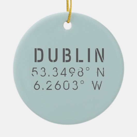 Dublin Ireland Longitude Latitude Keramik Ornament (Vorne)