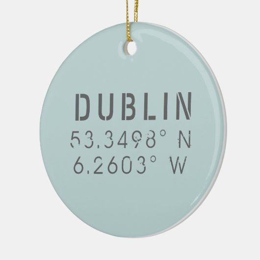 Dublin Ireland Longitude Latitude Keramik Ornament (Links)