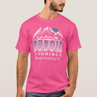 Dubois Wyoming Wy Verschwörungstheorie Aktiv T-Shirt
