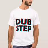 Dubstep 3D Text-Tollpatschschritt T-Shirt (Vorderseite)