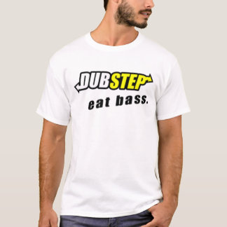 Dubstep: Essen Sie Bass-T-Shirt T-Shirt