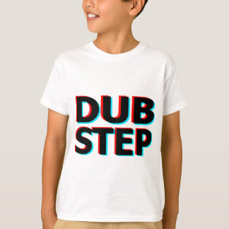 Dubstep Filthy dub step Bass Techno wbble T-Shirt