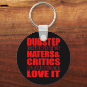 DUBSTEP Haters & Critic LIEBE IT Schlüsselanhänger (Vorderseite)