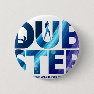 Dubstep I Wunsch meine Freundin war schmutziger Button
