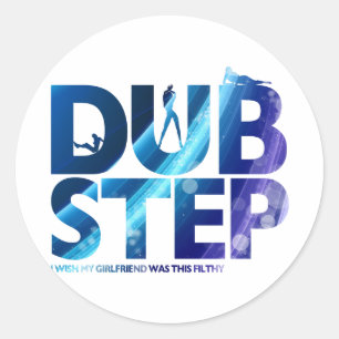 Dubstep Ich wünschte, meine Freundin wäre so dreck Runder Aufkleber
