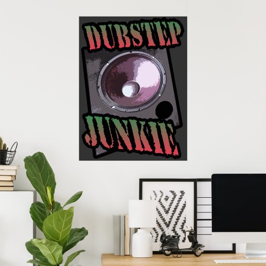 Dubstep Junkie Poster (Heimbüro)
