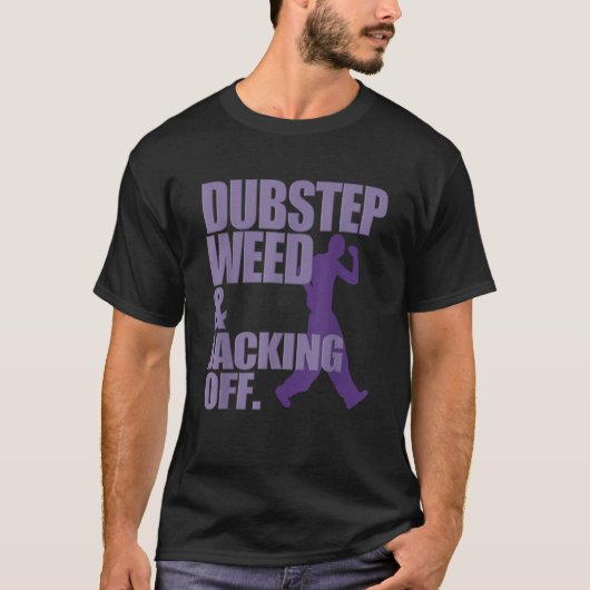 Dubstep Weed und Jacking Off Funny T Shirt (Vorderseite)