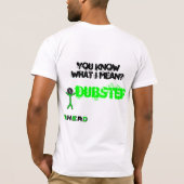 Dubstep, wissen Sie, was i gemein? T-Shirt (Rückseite)