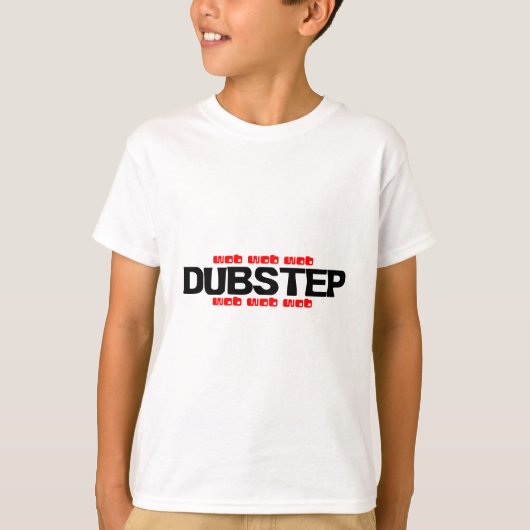 Dubstep Wob Wob T-Shirt (Vorderseite)