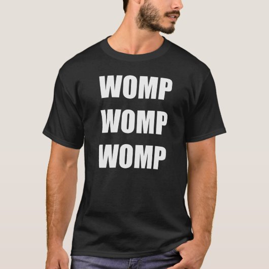 DUBSTEP-, WOMP WOMP WOMP T-Shirt (Vorderseite)