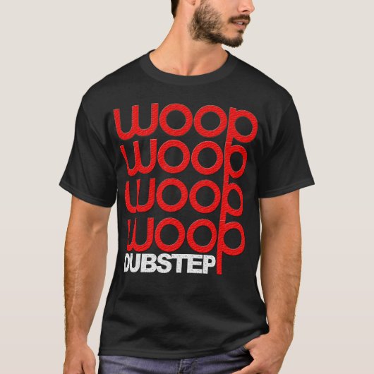 Dubstep Woop Woop Woop Woop Woop T-Shirt (Vorderseite)