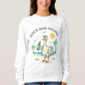 Duck and Drunk Sweatshirt (Vorderseite)