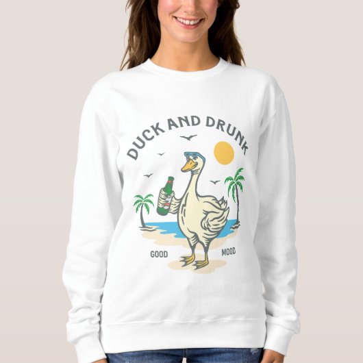 Duck and Drunk Sweatshirt (Vorderseite)