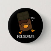 Duck Chocolate Funny Dark Chocolate Pub Dark BG Button (Vorderseite)