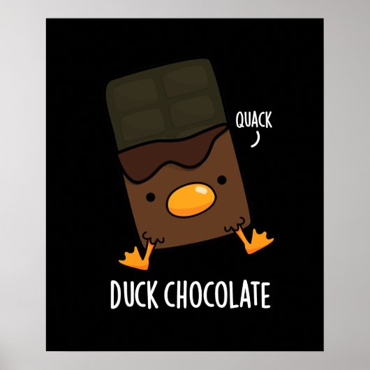 Duck Chocolate Funny Dark Chocolate Pub Dark BG Poster (Vorne)